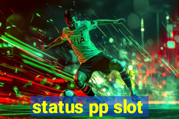 status pp slot